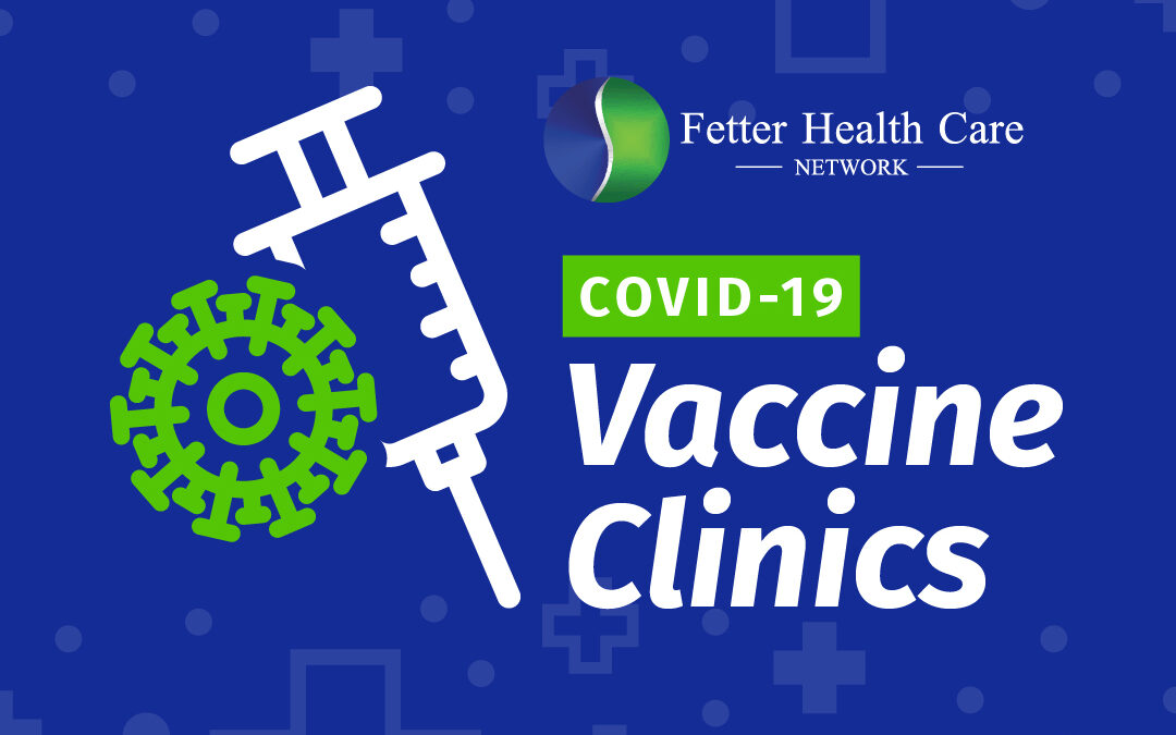 Fetter Health Care Network announces upcoming COVID-19 vaccination clinics